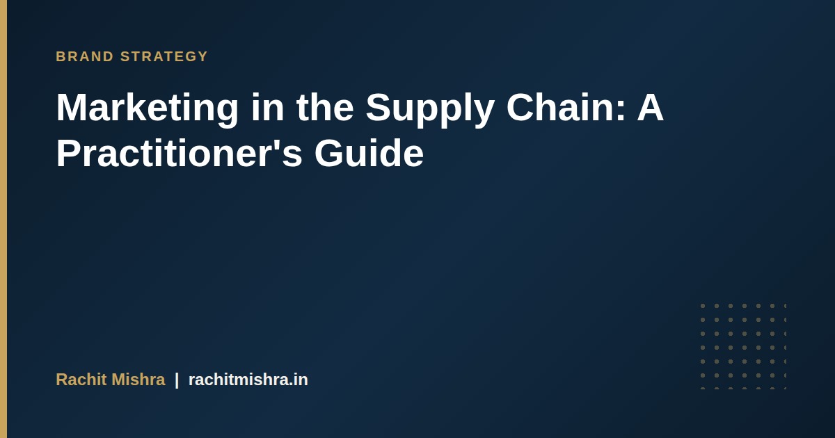 Marketing in the Supply Chain: A Practitioner’s Guide