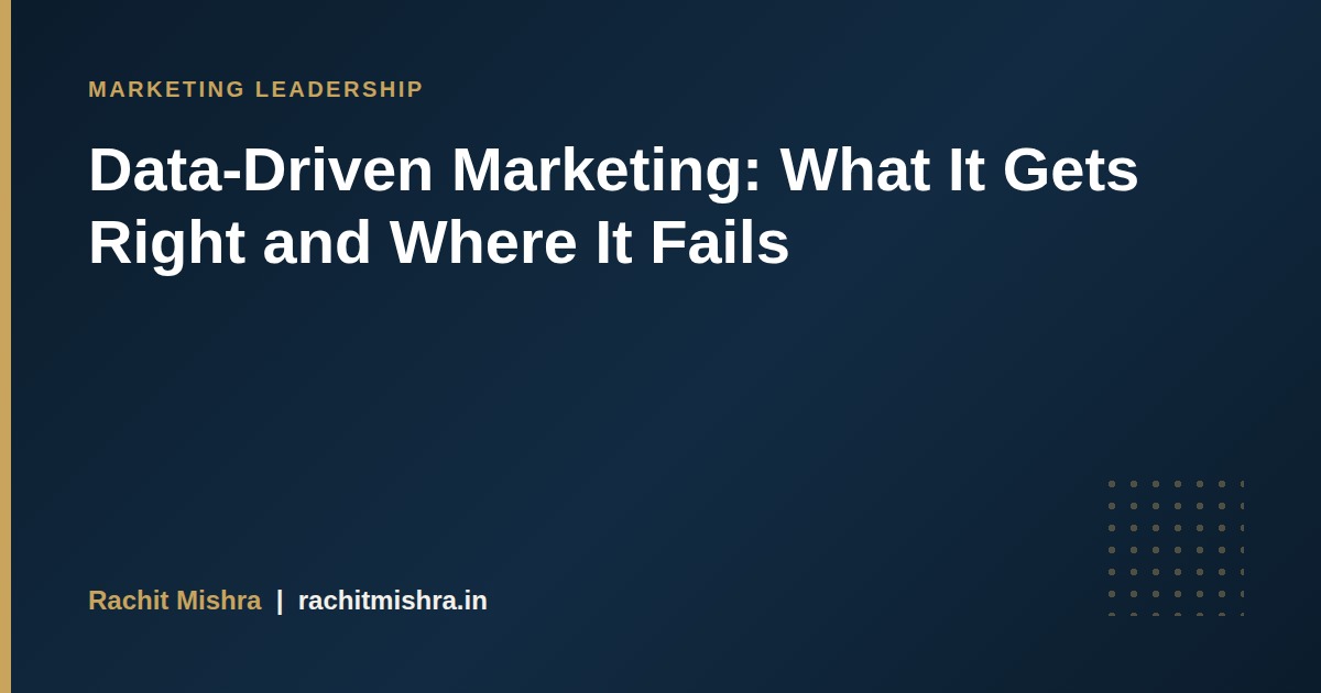 Data-Driven Marketing: What It Gets Right and Where It Fails