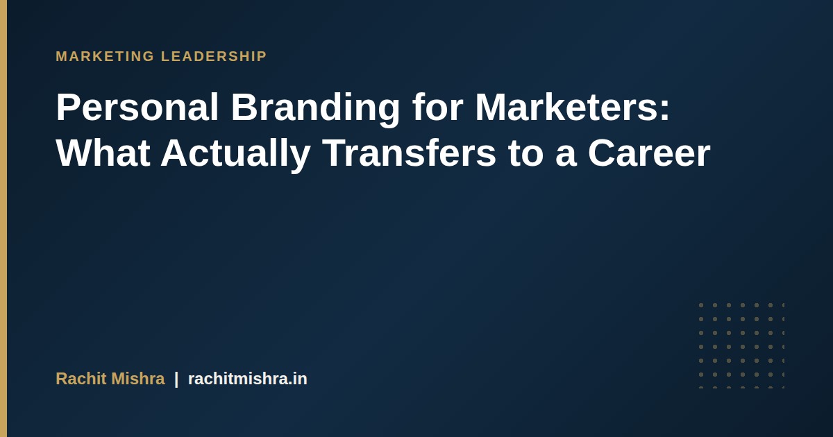 Personal Branding for Marketers: What Actually Transfers to a Career