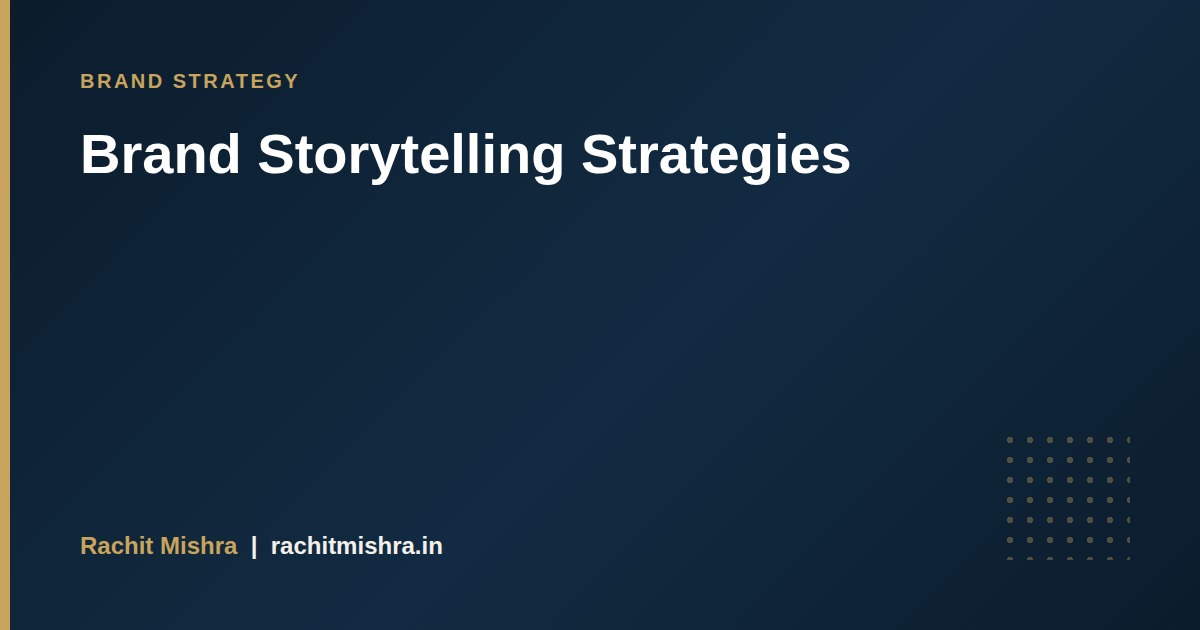 Brand Storytelling Strategies That Actually Work