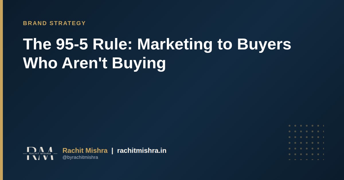 The 95-5 Rule: Marketing to Buyers Who Aren’t Buying