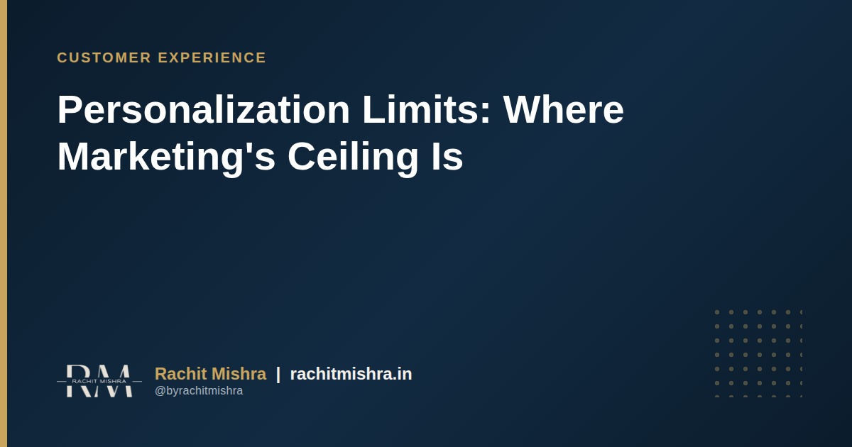 Personalization Limits: Where Marketing’s Ceiling Is