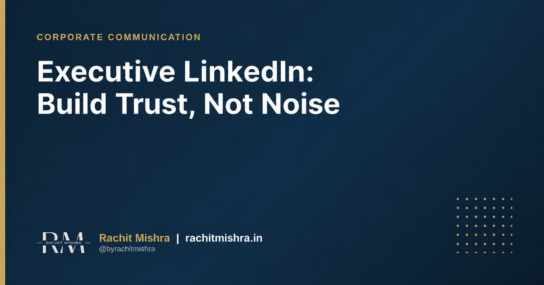 Executive LinkedIn Strategy: Build Trust Without Becoming a Content Machine